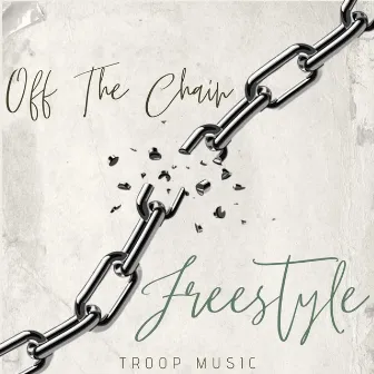 Off The Chain (Freestyle) by Troop Music