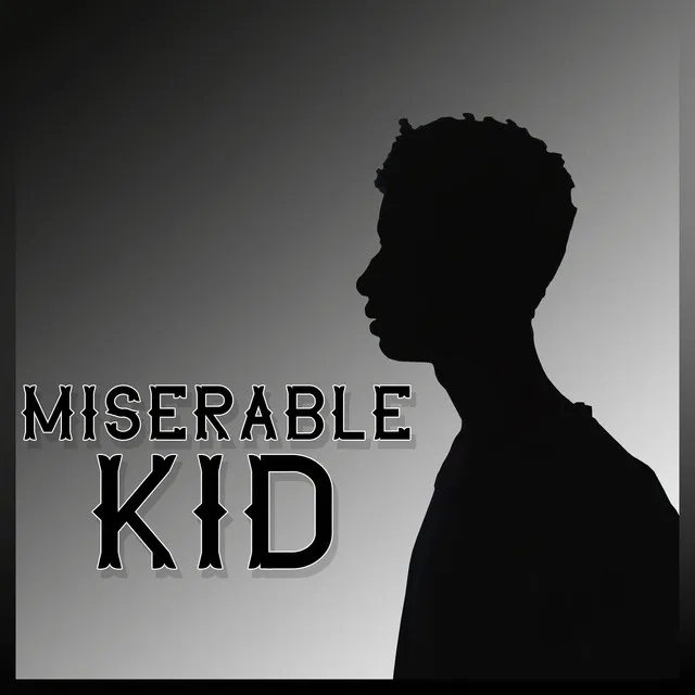 Miserable Kid