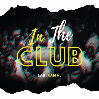 In The Club by Labi Ramaj