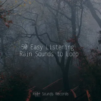 50 Easy Listening Rain Sounds to Loop by Relajacion Del Mar