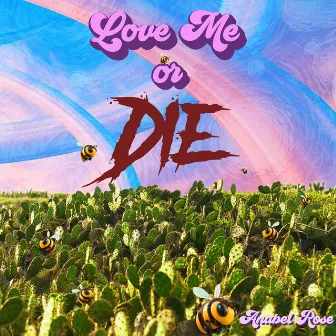 Love Me or Die by Unknown Artist