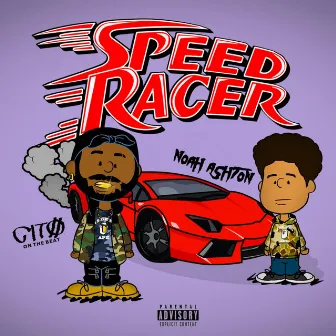 Speed Racer (feat. Noah Ashton) by Citoonthebeat