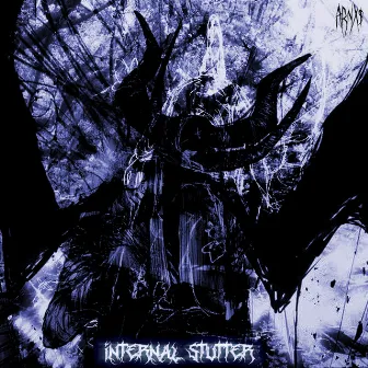 INTERNAL STUTTER by ARNX$