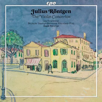 Rontgen: Violin Concertos by Julius Röntgen