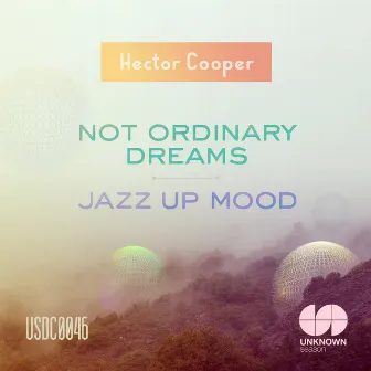 Not Ordinary Dreams / Jazz Up Mood by Hector Cooper