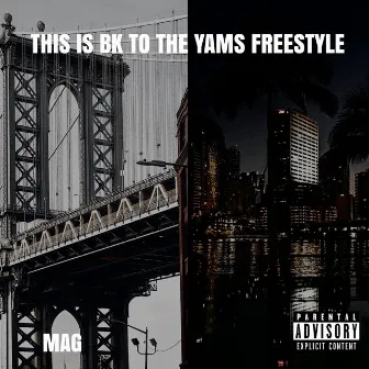 Bk to the yams freestyle by Mag