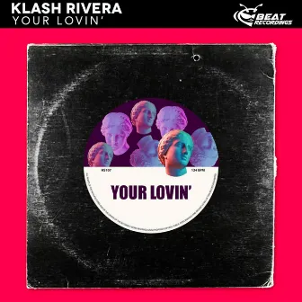 Your Lovin' by Klash Rivera