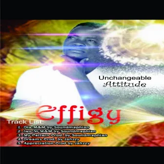 Unchangeable Attitude by Effigy