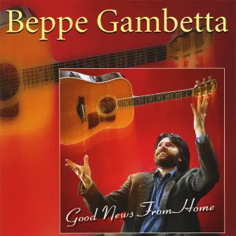 Good News From Home by Beppe Gambetta