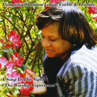 A Song in the Night: The Worship Experience by Evangelist Shannon Louise Carter