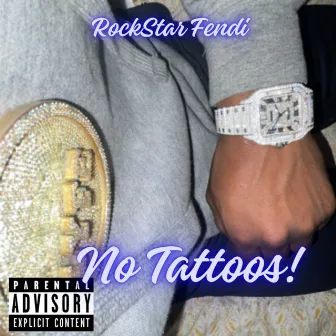 No Tattoos by Rockstar Fendi