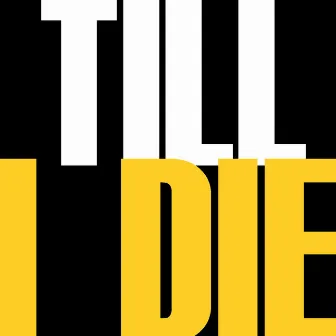 Till I Die - Single by Unknown Artist