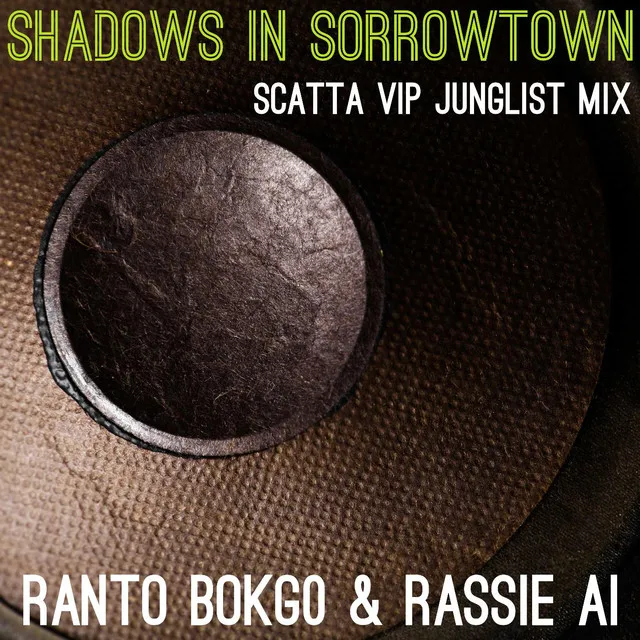 Shadows in Sorrowtown (Scatta Vip Junglist Mix)