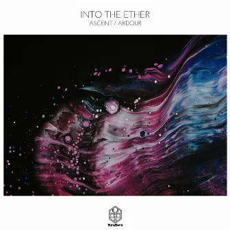 Ascent / Ardour by Into The Ether