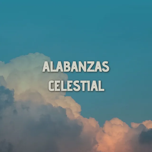 Alabanzas Celestial