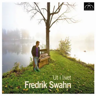 Ut i livet by Fredrik Swahn