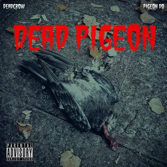 Dead Pigeon by DEADCRW