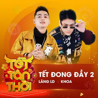 Tết Đong Đầy 2 (Live At Tết Tân Thời) by Lăng LD