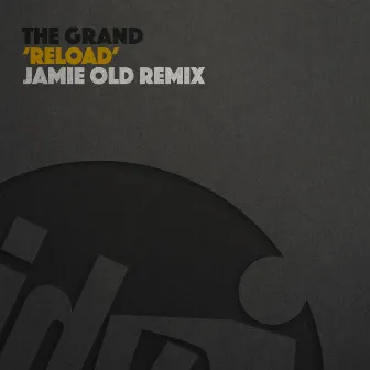 Reload (Jamie Old Remix) by The Grand