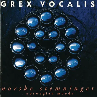 Norske Stemninger - Norwegian Moods by Grex Vocalis