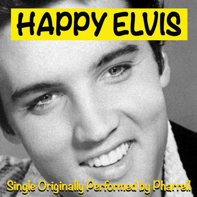 Happy Elvis - Cover of "Happy" by Pharell