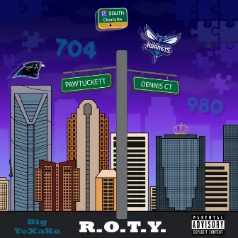 R.O.T.Y. by Big TeXaKo