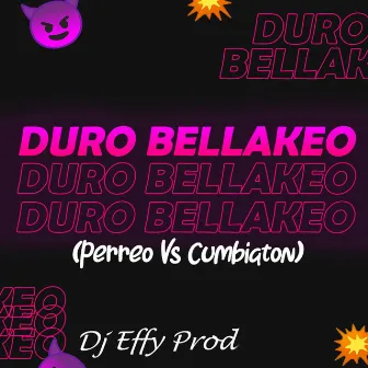 Duro Bellakeo by Dj Effy