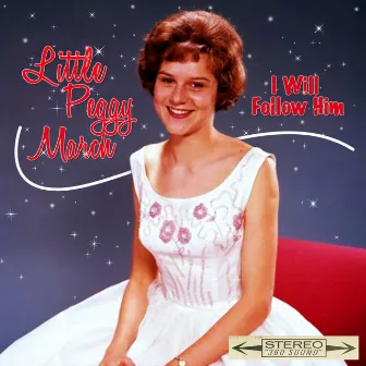 I Will Follow Him by Little Peggy March