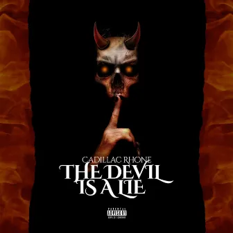 The Devil Is a Lie by Cadillac Rhone