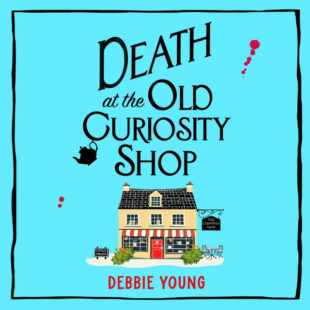 Chapter 16 - Death at the Old Curiosity Shop - Start a BRAND NEW page-turning cosy mystery series from Debbie Young for 2024