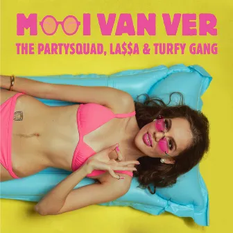 Mooi Van Ver by The Partysquad