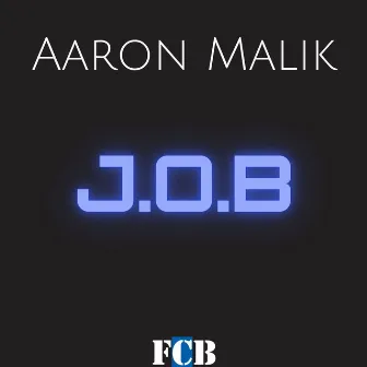 J.O.B by Aaron Malik