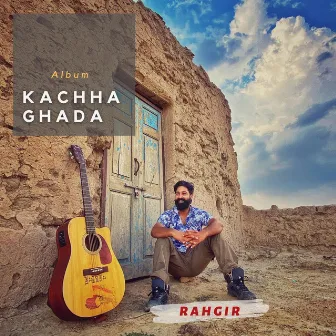 Kachha Ghada by Rahgir