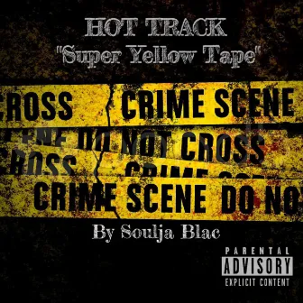 Super Yellow Tape by Soulja Blac