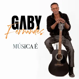 Música É by Gaby Fernandes