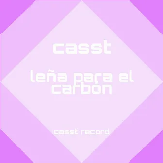 Leña Para el Carbon by Casst