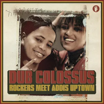 Rockers Meet Addis Uptown by Dub Colossus