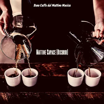 Mattine Capace (Ricordi) by Bene Caffe del Mattino Musica