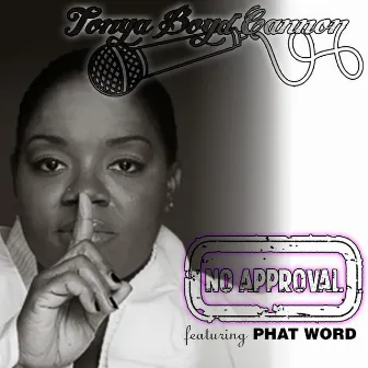 No Approval (feat. Phat Word) by Tonya Boyd-Cannon