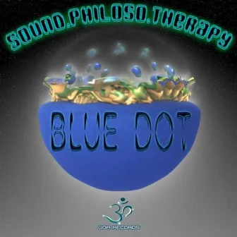 Blue Dot - Single by Sound Philoso Therapy