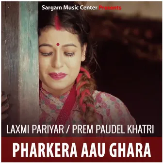 Pharkera Aau Ghara by Laxmi Pariyar