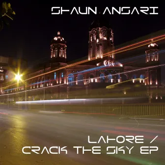 Lahore / Crack The Sky EP by Shaun Ansari