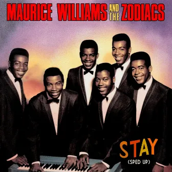 Stay (Re-Recorded) [Sped Up] - Single by Maurice Williams & The Zodiacs