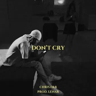 Don’t Cry by Lenar