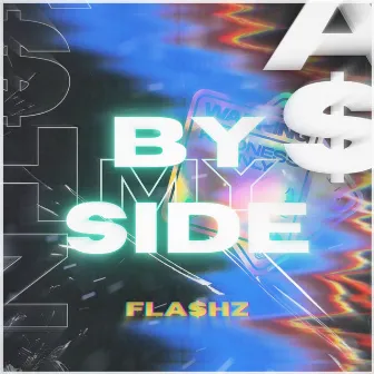 BY MY SIDE (Clean Version) by FLA$hZ