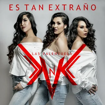 Es Tan Extraño by Las Valenzuela