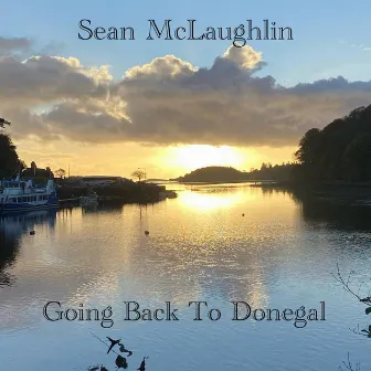 Going Back to Donegal by Sean McLaughlin