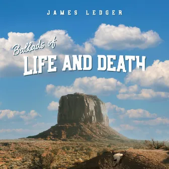 Ballads of Life and Death by James Ledger