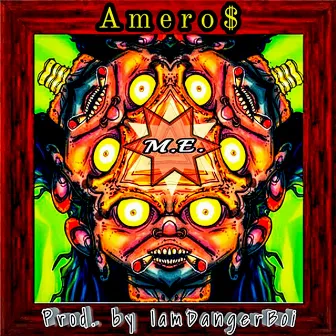 M.E. by Amero$