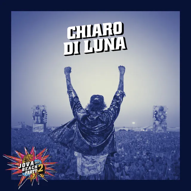 JOVA BEACH PARTY: CHIARO DI LUNA